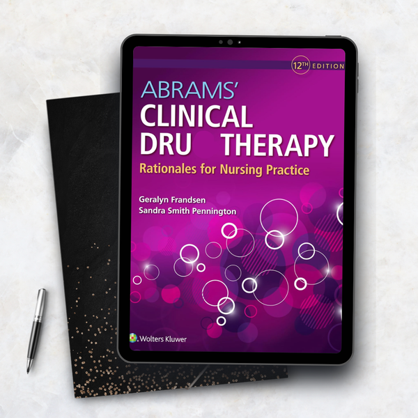 Abrams' Clinical Dru Therapy: Rationales for Nursing Practice Twelfth Edition