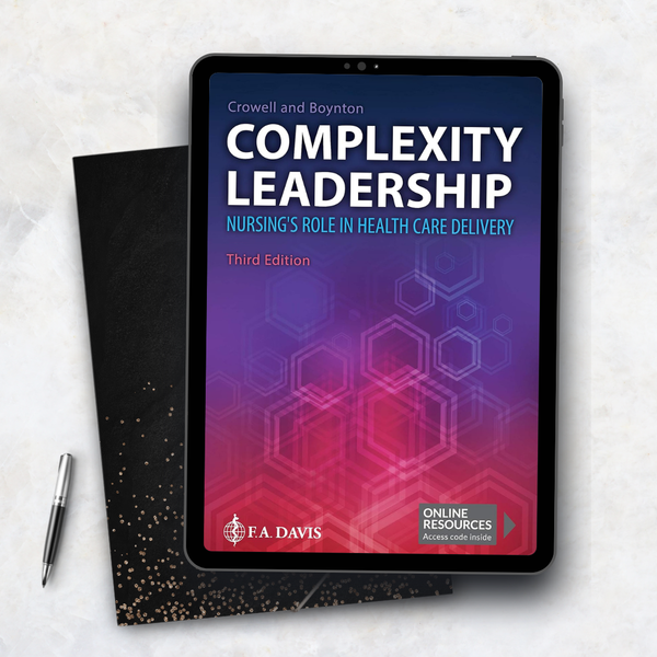 Complexity Leadership Nursing’s Role in Health Care Delivery – 3rd Edition