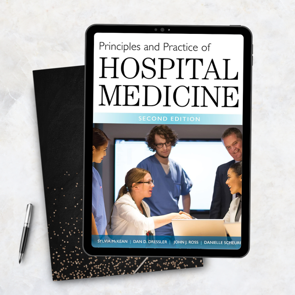 Principles and Practice of Hospital Medicine, Second Edition