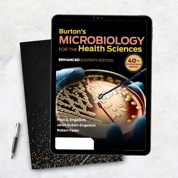 Burton’s Microbiology for the Health Sciences, Enhanced 11th Edition