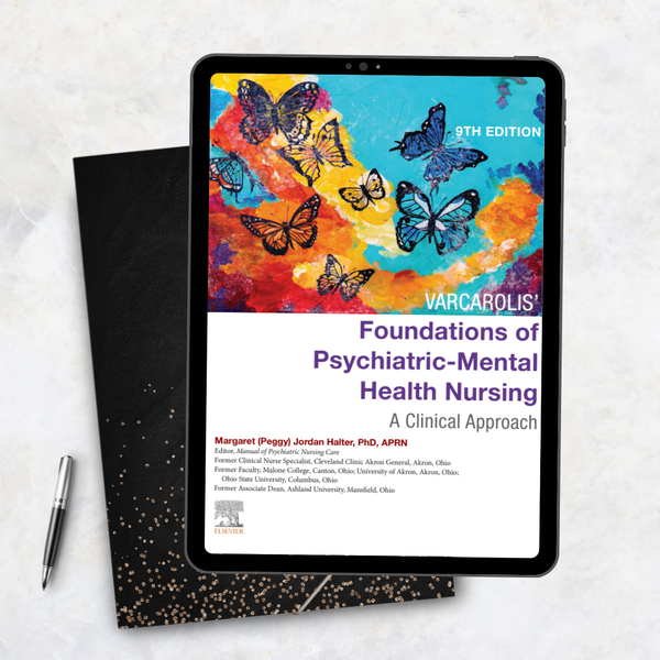 Varcarolis’ Foundations of Psychiatric-Mental Health Nursing – 9th Edition