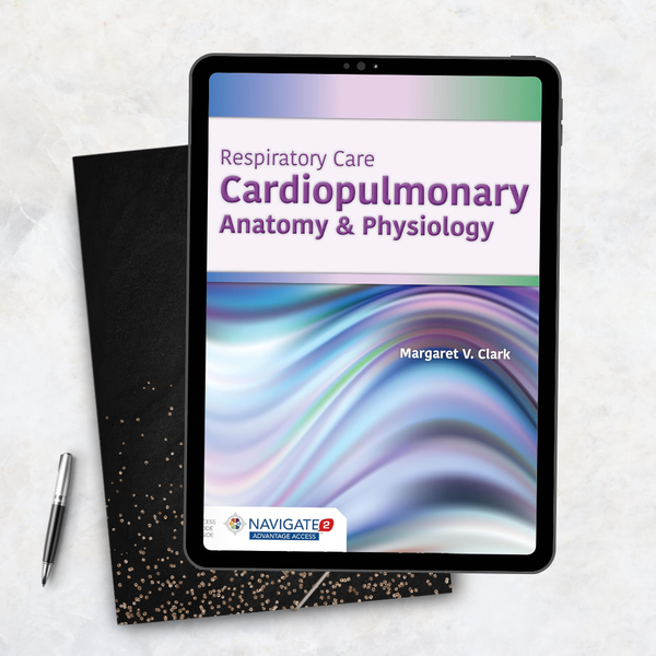 Respiratory Care Cardiopulmonary Anatomy & Physiology Cardiopulmonary Anatomy & Physiology 1st Edition