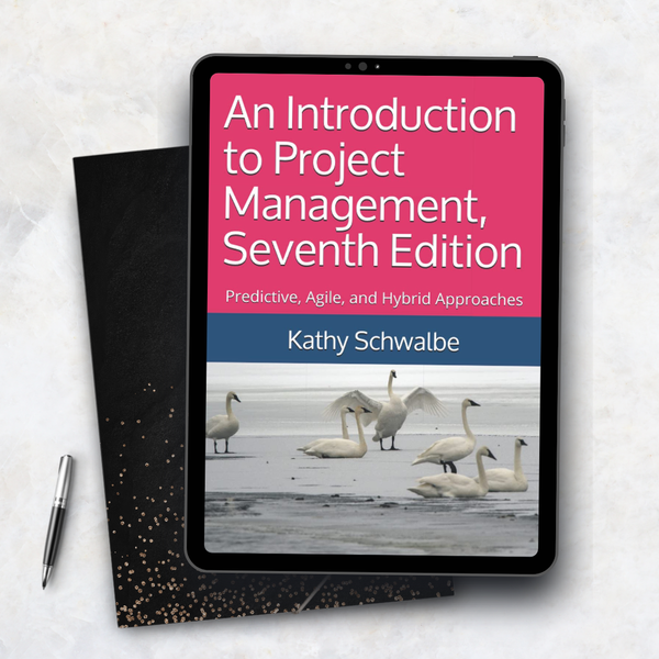 An Introduction to Project Management, Seventh Edition: Predictive, Agile, and Hybrid Approaches