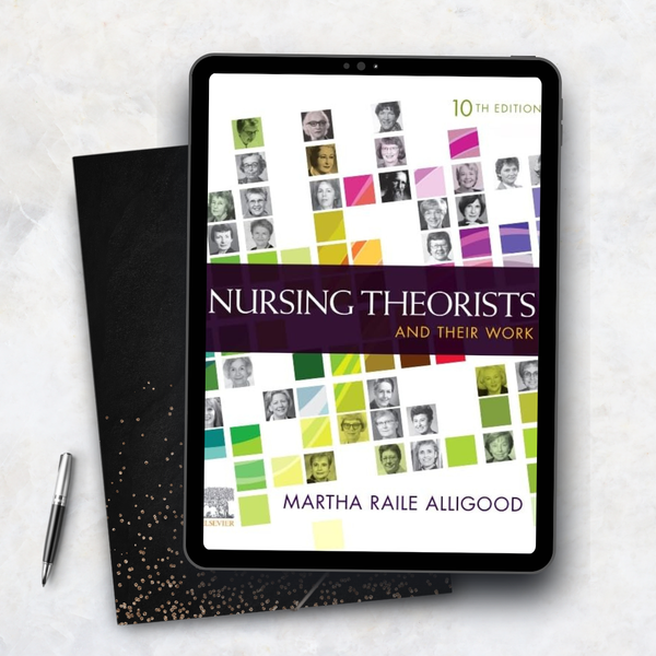 Nursing Theorists and Their Work – 10th Edition