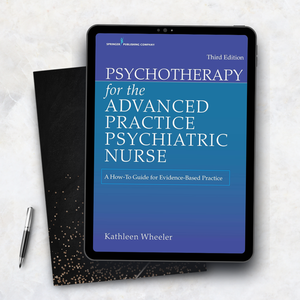 Psychotherapy for the Advanced Practice Psychiatric Nurse: A How-To Guide for Evidence-Based Practice – 3rd Edition