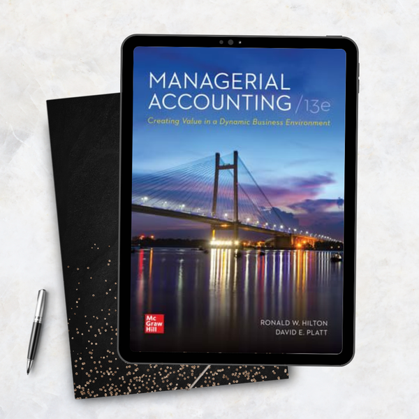 Managerial Accounting Creating Value in a Dynamic Business Environment 13th Edition
