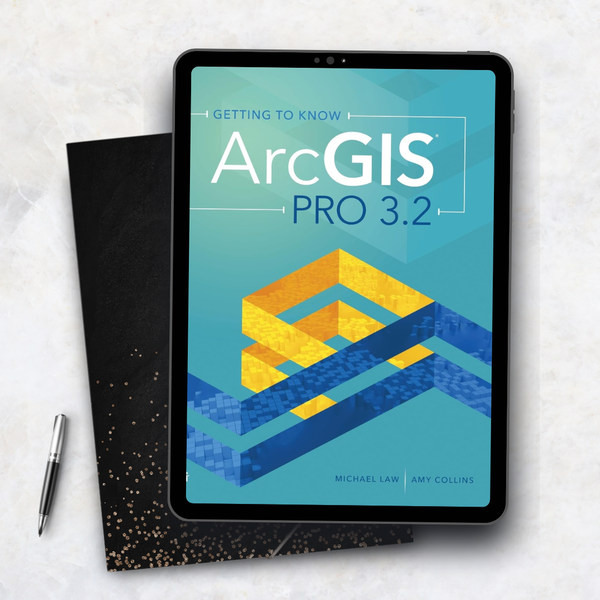 Getting to Know ArcGIS Pro 3.2 (5th Edition)