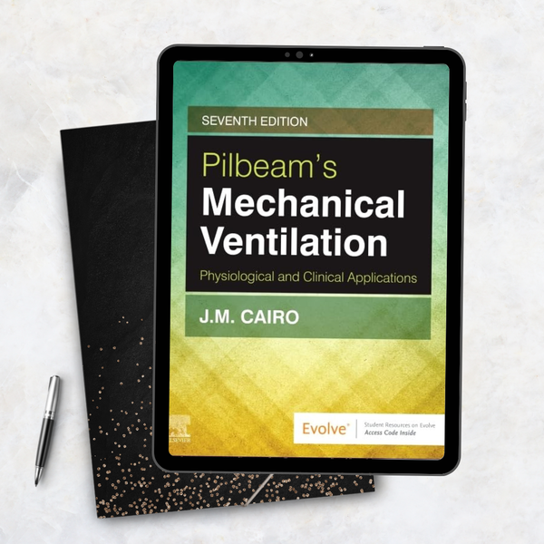 Pilbeam’s Mechanical Ventilation Physiological and Clinical Applications 7th Edition