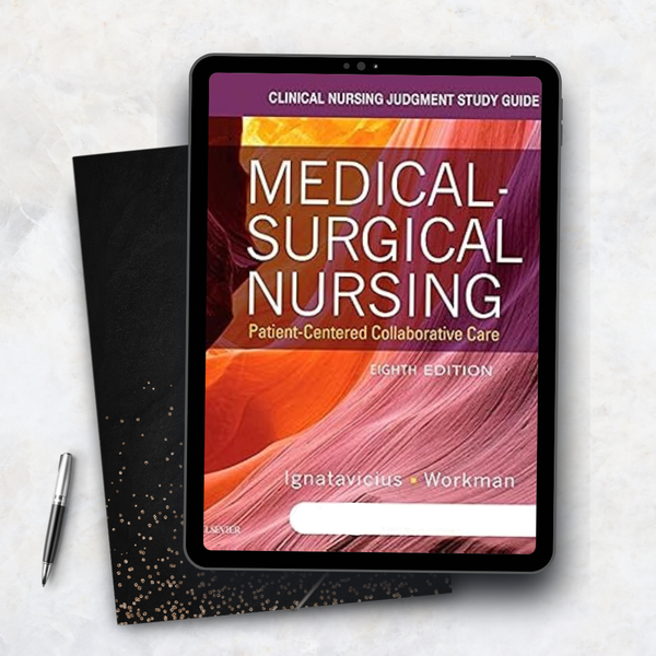 Clinical nursing judgment study guide for Medical-surgical nursing patient-centered collaborative care, 8th edition
